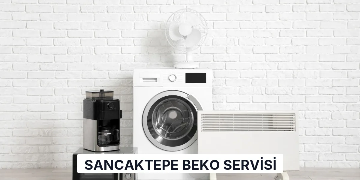 Sancaktepe Beko Servisi
