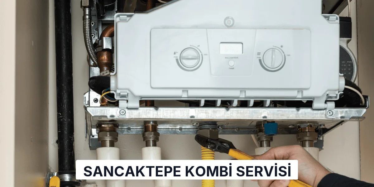 Sancaktepe Kombi Servisi