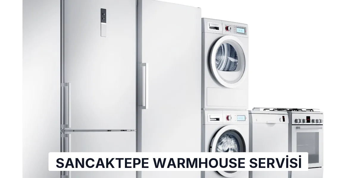Sancaktepe Warmhouse Servisi